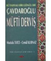 Çavdaroğlu Müfti Derviş Kütahyalı Bir Gönül Eri