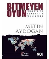 Bitmeyen Oyun Türkiye'yi Bekleyen Tehlikeler