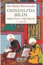 Osmanlı'da Bilim Kültürel Yaratı ve Bilgi Alışverişi