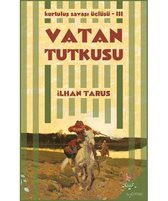 Vatan Tutkusu: Kurtuluş Savaşı Üçlüsü 3