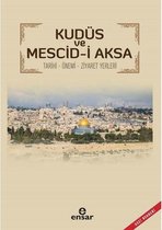 Kudüs ve Mescid-i Aksa Tarihi-Önemi-Ziyaret Yerleri