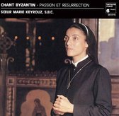 Chant Byzantin - Passion et Resurrection - Marie Keyrouz s.b.c, Chorale de l'eglise Saint-Julien-le-Pauvre Paris