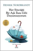 Her Sözcügü Bir Ask Ilani Gibi Duyumsuyorum