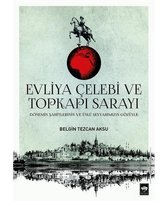 Evliya Çelebi ve Topkapı Sarayı