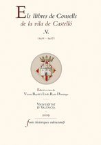 FONTS HISTÒRIQUES VALENCIANES 76 - Els llibres de Consells de la vila de Castelló V