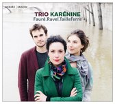 Trio Karenine - Faure Ravel Tailleferre (CD)