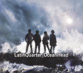 Latin Quarter - Ocean Head (CD)