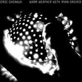 Eric Chenaux - Warm Weather With Ryan (CD)
