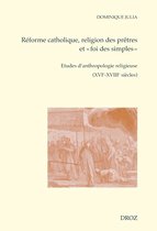 Cahiers d'Humanisme et Renaissance - Réforme catholique, religion des prêtres et "foi des simples"