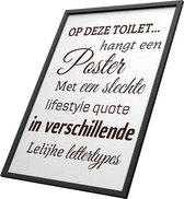 Grappige spreuk voor op toilet | poster in lijst zwart/wit 30x40 cm | Flauwe humor
