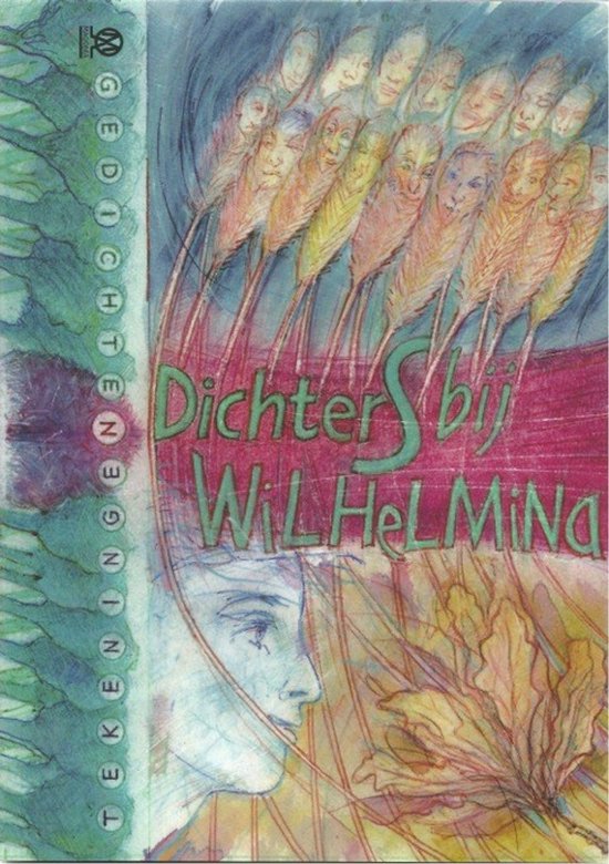 Boekcover met de titel "Dichters bij Wilhelmina" en tekeningen van gezichten en planten.