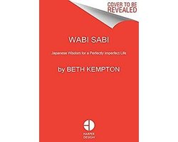 Wabi Sabi: Japanese Wisdom for a Perfectly Imperfect Life