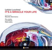 Letizia Lucchesi - It's A Miracle Your Life (CD)