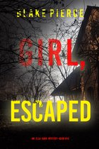 An Ella Dark FBI Suspense Thriller 10 - Girl, Escaped (An Ella Dark FBI Suspense Thriller—Book 10)