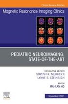 The Clinics: Radiology Volume 29-4 - Pediatric Neuroimaging: State-of-the-Art, An Issue of Magnetic Resonance Imaging Clinics of North America, E-Book