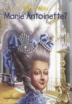 Who Was Marie Antoinette?