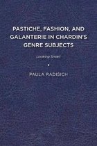 Pastiche, Fashion, and Galanterie in Chardin's Genre Subjects