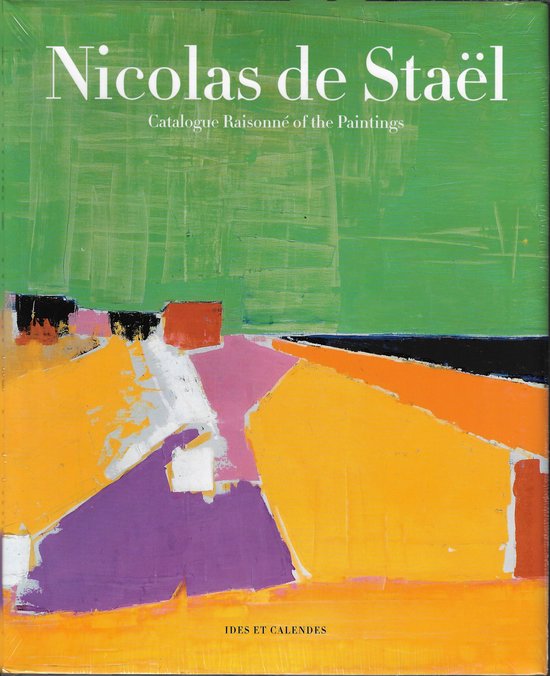 Nicolas de Staël: Catalogue Raisonné of the Paintings