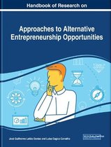 Handbook of Research on Approaches to Alternative Entrepreneurship Opportunities