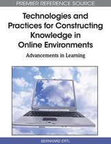 Technologies and Practices for Constructing Knowledge in Online Environments