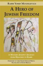 Hero of Jewish Freedom: A Modern Joseph's Journey from Hijacker to Rabbi