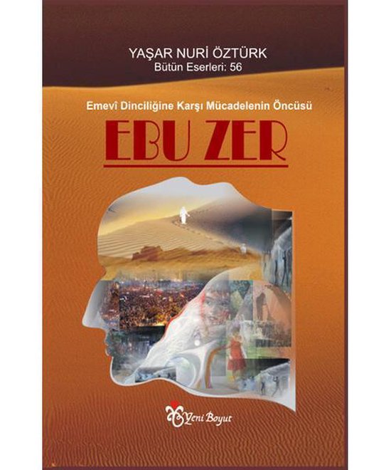 Emevi Dinciliğine Karşı Mücadelenin Öncüsü: Ebuzer