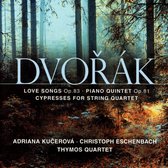 Adrianá Kucerova, Thymos Quartet, Chritoph Eschenbach - Dvorák: Love Songs, Op.83/Cypresses/Piano Quintet (CD)