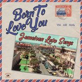 Various Artists - Born to Love You: Jamaican Love Songs (LP)