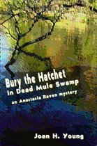 Anastasia Raven Mysteries 4 - Bury the Hatchet in Dead Mule Swamp