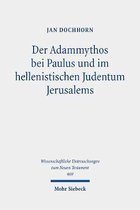 Der Adammythos bei Paulus und im hellenistischen Judentum Jerusalems