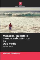 Macacos, quants e mundo subquantico ou Quo vadis