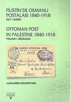 Filistin'de Osmanlı Postaları 1840 1918 Cilt 1 Kudüs Ottoman