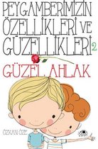 Peygamberimizin Özellikleri ve Güzellikleri 2   Güzel Ahlak