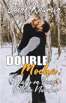 Double Mocha, Heavy on Your Phone Number