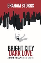 The Luke Kelly Crime- Bright City Dark Love