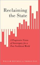 Reclaiming the State A Progressive Vision of Sovereignty for a PostNeoliberal World