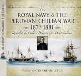 Royal Navy and the Peruvian-Chilean War 1879-1881, The