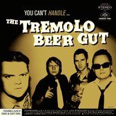 The Tremolo Beer Gut - You Can't Handle... The Tremolo Beer Gut (LP)