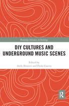 Routledge Advances in Sociology - DIY Cultures and Underground Music Scenes