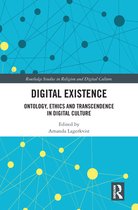 Routledge Studies in Religion and Digital Culture - Digital Existence