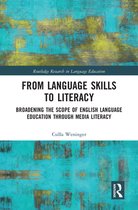 Routledge Research in Language Education - From Language Skills to Literacy