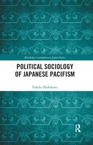 Routledge Contemporary Japan Series - Political Sociology of Japanese Pacifism