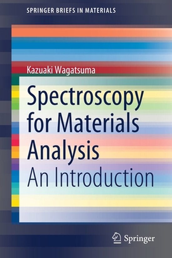 SpringerBriefs in Materials Spectroscopy for Materials Analysis