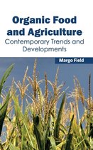 Organic Food and Agriculture: Contemporary Trends and Developments