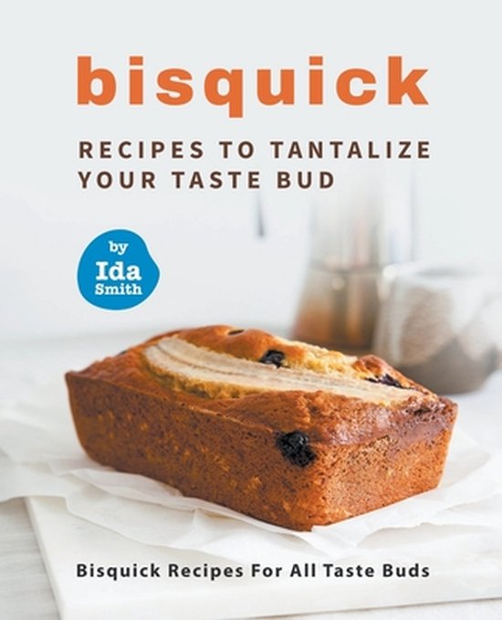 Bisquick Recipes To Tantalize Your Taste Bud - cover