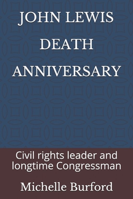 John Lewis Death Anniversary, Marcus Gaddis Tyner 9798540268073