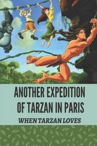 Another Expedition Of Tarzan In Paris: When Tarzan Loves