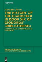 The History of the Diadochoi in Book XIX of Diodoros' >Bibliotheke: A Historical and Historiographical Commentary
