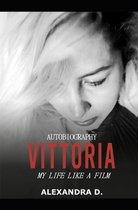 Vittoria my life like a film