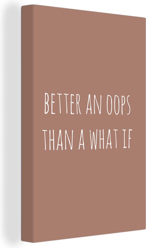 Tableau sur toile Citation anglaise Mieux vaut un oops qu'un what if sur fond marron - 80x120 cm - Décoration murale
